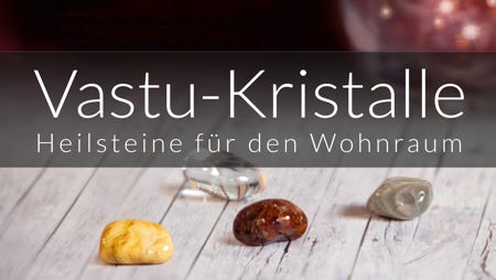 Vastu Kristalle